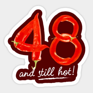 48th Birthday Gifts - 48 Years and still Hot Sticker